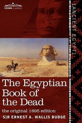 The Egyptian Book of the Dead: The Papyrus of Ani in the British Museum; The Egyptian Text with Interlinear Transliteration and Translation, a Runnin - Ernest a Wallis Budge - cover