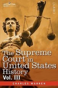 The Supreme Court in United States History, Vol. III (in Three Volumes) - Charles Warren - cover
