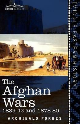 The Afghan Wars: 1839-42 and 1878-80 - Archibald Forbes - cover