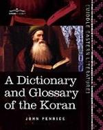 A Dictionary and Glossary of the Koran: With Copious Grammatical References and Explanations of the Text