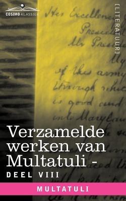 Verzamelde Werken Van Multatuli (in 10 Delen) - Deel VIII - Ideen - Zesde Bundel - Multatuli - cover