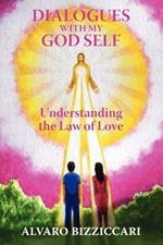 Dialogues with My God Self: Understanding the Law of Love