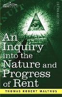 An Inquiry Into the Nature and Progress of Rent and the Principles by Which It Is Regulated - Thomas Robert Malthus - cover