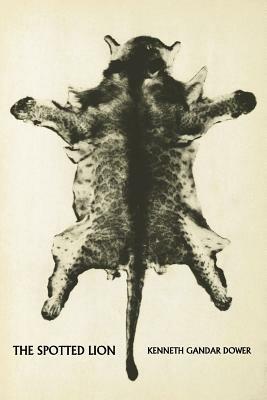 The Spotted Lion (reprint edition) - Kenneth Gandar Dower - cover