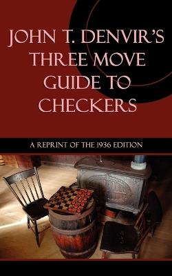 Three Move Guide to Checkers - John T Denvir - cover