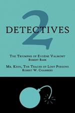 2 Detectives: The Triumphs of Eugene Valmont / Mr. Keen, the Tracer of Lost Persons