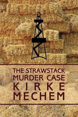 The Strawstack Murder Case (a Frame for Murder) - Kirke Field Mechem - cover