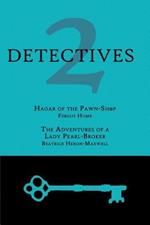 2 Detectives: Hagar of the Pawn-Shop / The Adventures of a Lady Pearl-Broker