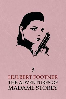 The Adventures of Madame Storey: Volume 3 - Hulbert Footner - cover