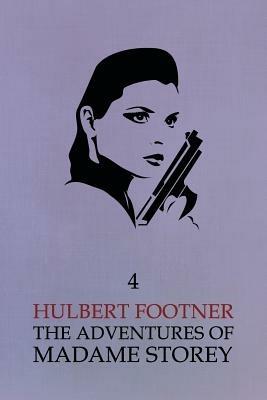 The Adventures of Madame Storey: Volume 4 - Hulbert Footner - cover
