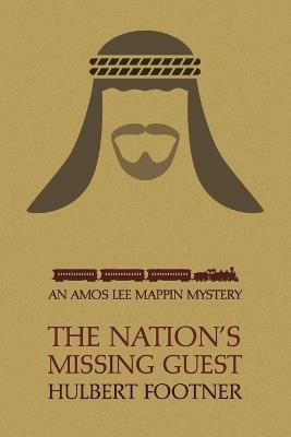 The Nation's Missing Guest (an Amos Lee Mappin Mystery) - Hulbert Footner - cover