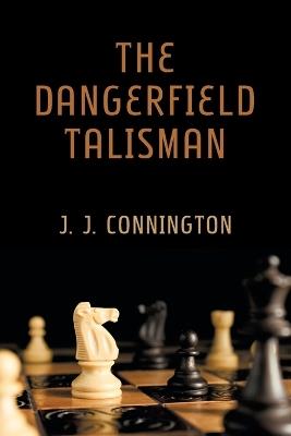The Dangerfield Talisman - J J Connington - cover