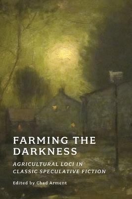 Farming the Darkness: Agricultural Loci in Classic Speculative Fiction - Algernon Blackwood,A M Burrage - cover