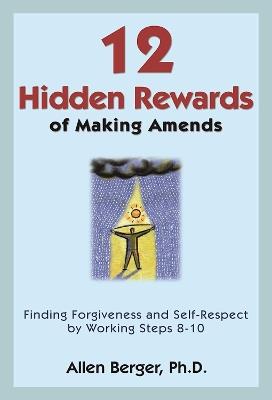 12 Hidden Rewards Of Making Amends - Allen Berger - cover