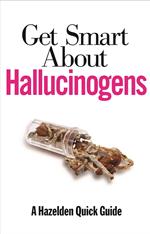 Get Smart About Hallucinogens