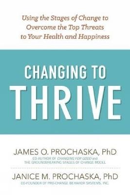 Changing to Thrive - James O. Prochaska - cover
