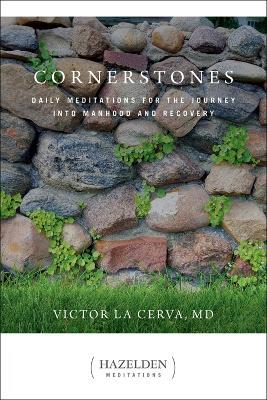Cornerstones: Meditations for the Journey into Manhood and Recovery - Victor La Cerva - cover