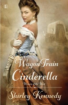 Wagon Train Cinderella - Shirley Kennedy - cover