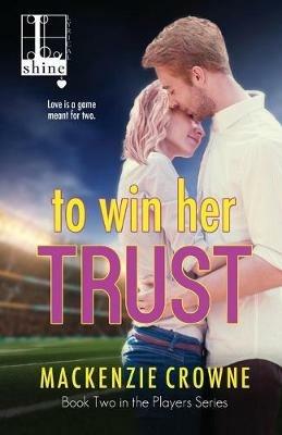 To Win Her Trust - Mackenzie Crowne - cover