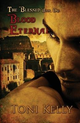 Blood Eternal - Toni Kelly - cover