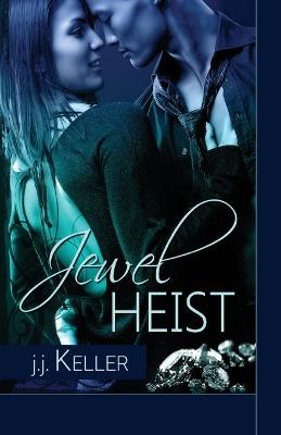 Jewel Heist - J J Keller - cover