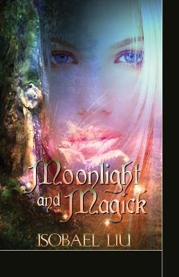 Moonlight and Magick - Isobael Liu - cover