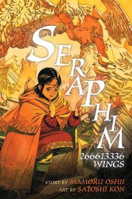 Seraphim: 266613336 Wings - Satoshi Kon,Mamoru Oshii - cover