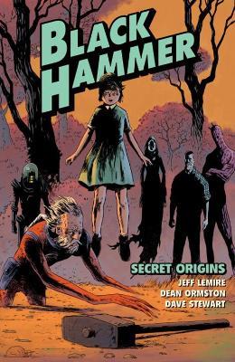 Black Hammer Volume 1: Secret Origins - Jeff Lemire - cover