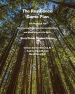 The Resilience Game Plan: The Playbook for Developing Cognitive, Communication, and Mindfulness Life Skills - Sixth Grade Student Edition: The Playbook for Developing Cognitive, Communication, and Mindfulness Life Skills: Sixth Grade Student Edition: The Playbook for Developing Cog