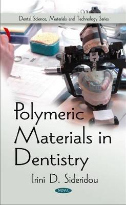 Polymeric Materials in Dentistry - Irini D Sideridou - cover