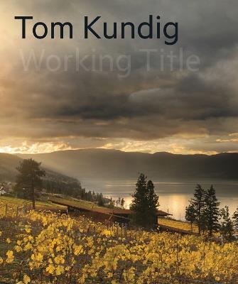 Tom Kundig: Working Title - Tom Kundig - cover