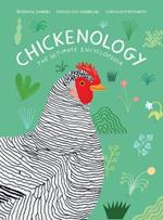 Chickenology: The Ultimate Encyclopedia