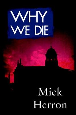 Why We Die - Mick Herron - cover