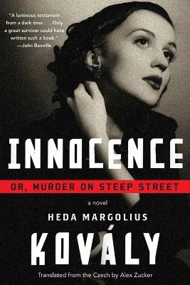 Innocence: Or, Murder on Steep Street - Heda Margolius Kovaly,Alex Zucker - cover