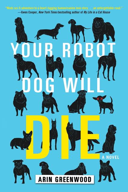 Your Robot Dog Will Die - Arin Greenwood - ebook