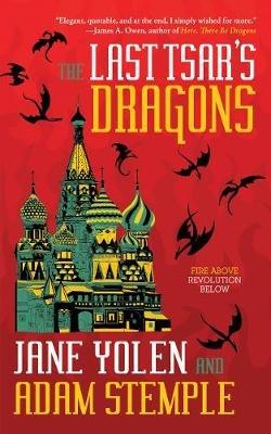 The Last Tsar's Dragons - Jane Yolen,Adam Stemple - cover