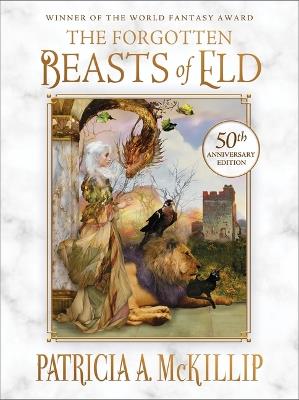 The Forgotten Beasts Of Eld: 50th Anniversary Special Edition - Patricia A. McKillip - cover