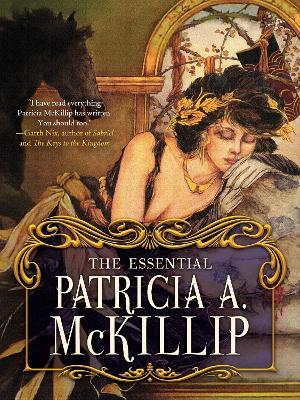 The Essential Patricia A. McKillip - Patricia A. McKillip - cover