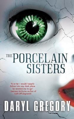 The Porcelain Sisters - Daryl Gregory - cover