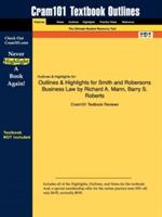 Outlines & Highlights for Smith and Robersons Business Law by Richard A. Mann, Barry S. Roberts