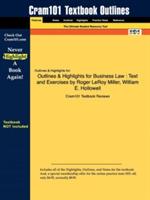 Outlines & Highlights for Business Law: Text and Exercises by Roger Leroy Miller, William E. Hollowell