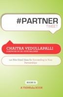 # Partner Tweet Book01: 140 Bite-Sized Ideas for Succeeding in Your Partnerships
