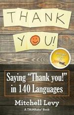 Thank You!: Saying Thank You! in 140 Languages