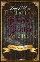 The Unofficial Harry Potter Spellbook (2nd Edition): The Wand Chooses the Wizard