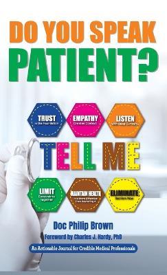 Do You Speak Patient?: An Actionable Journal for Credible Medical Professionals - Doc Philip Brown - cover