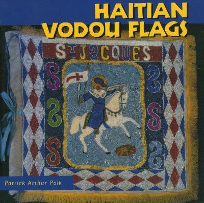 Haitian Vodou Flags - Patrick Arthur Polk - cover