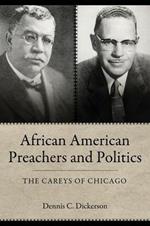 African American Preachers and Politics: The Careys of Chicago