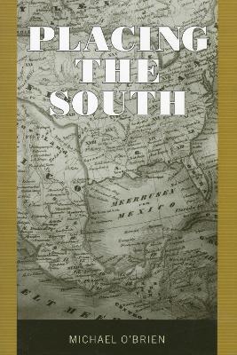 Placing the South - Michael O'Brien - cover