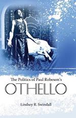 The Politics of Paul Robeson's Othello