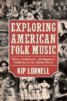 Exploring American Folk Music: Ethnic, Grassroots, and Regional Traditions in the United States
